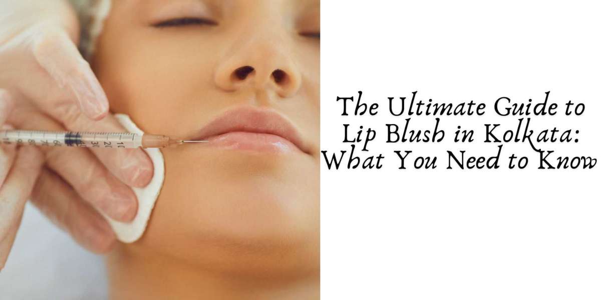 The Ultimate Guide to Lip Blush in Kolkata: What You Need to Know