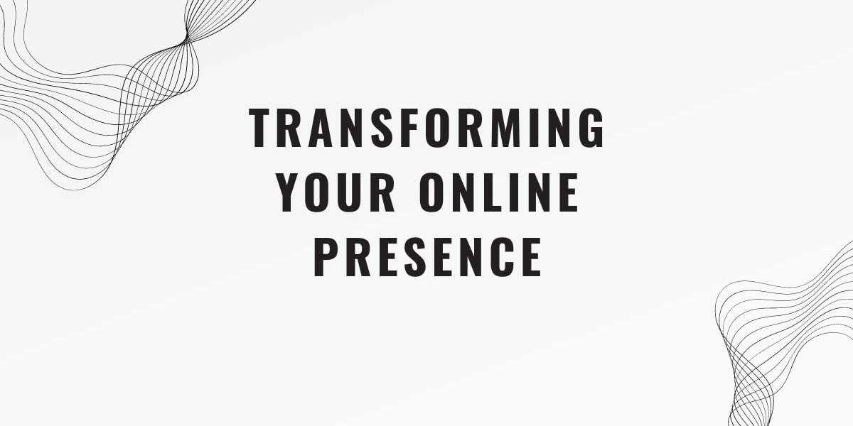 Transforming Your Online Presence