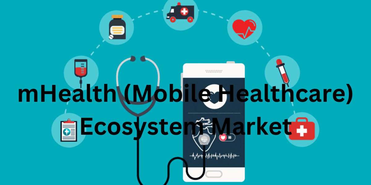 mHealth (Mobile Healthcare) Ecosystem Advancements in Mobile Technology Driving mHealth Innovation