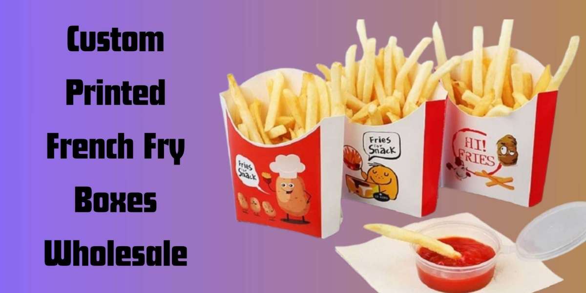 Ultimate Guide to Custom French Fry Boxes for Your Food Business